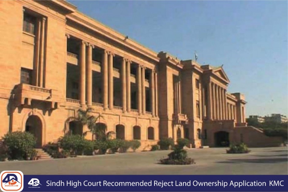 Sindh High Court Recommended Reject Land Ownership Application KMC