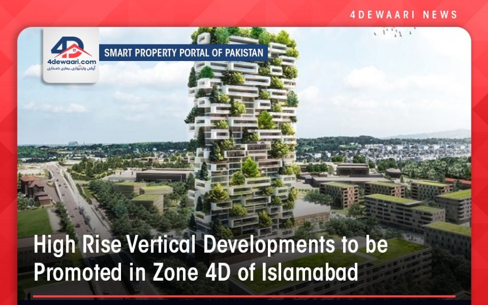 High Rise Vertical Developments to be Promoted in Zone 4D of Islamabad