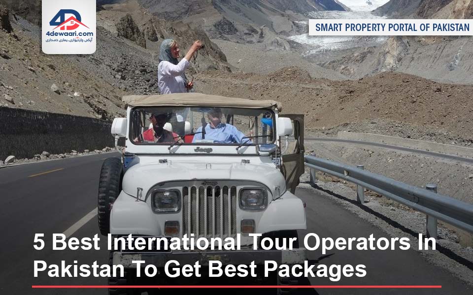 5 Best International Tour Operators In Pakistan To Get Best Packages