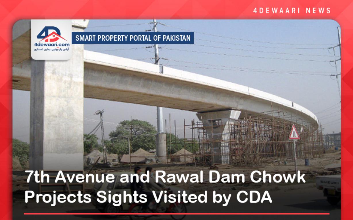 7th Avenue and Rawal Dam Chowk Projects Sights Visited by CDA Chairman