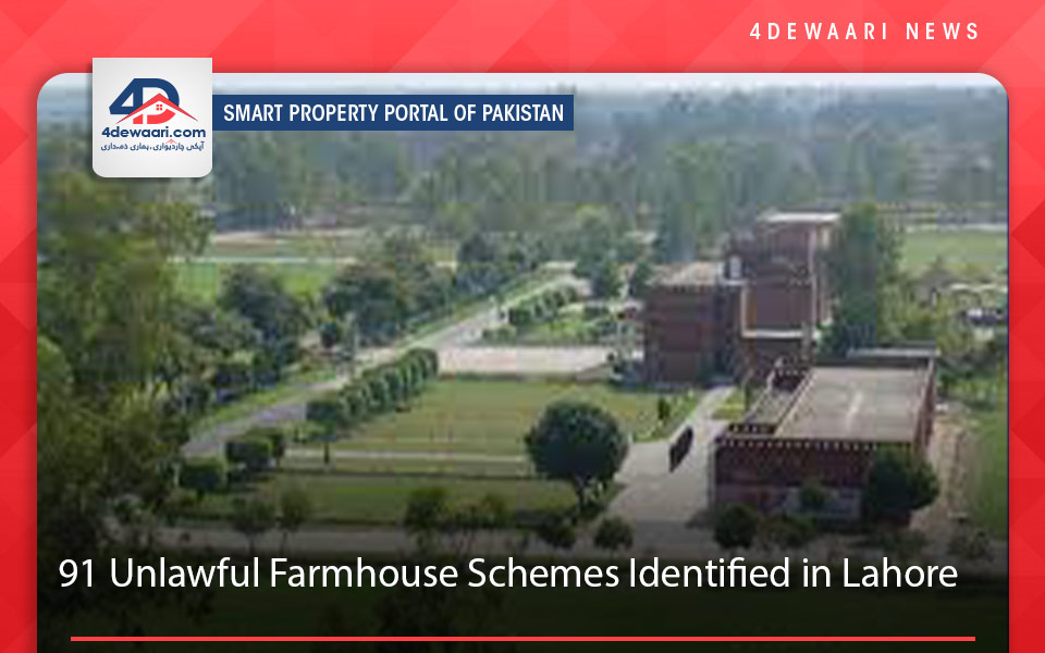 91 Unlawful Farmhouse Schemes Identified in Lahore