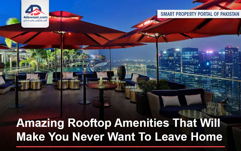 Amazing Rooftop Amenities That Will Make You Never Want To Leave Home