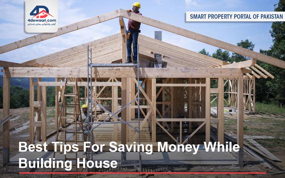 Best Tips For Saving Money While Building House in 2022