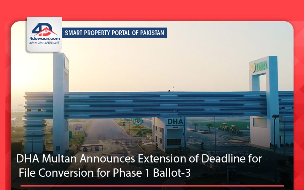 DHA Multan Announces Extension of Deadline for File Conversion for Phase 1 Ballot-3 