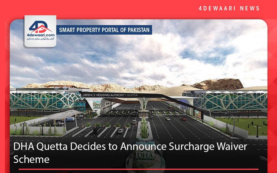 DHA Quetta Decides to Announce Surcharge Waiver Scheme
