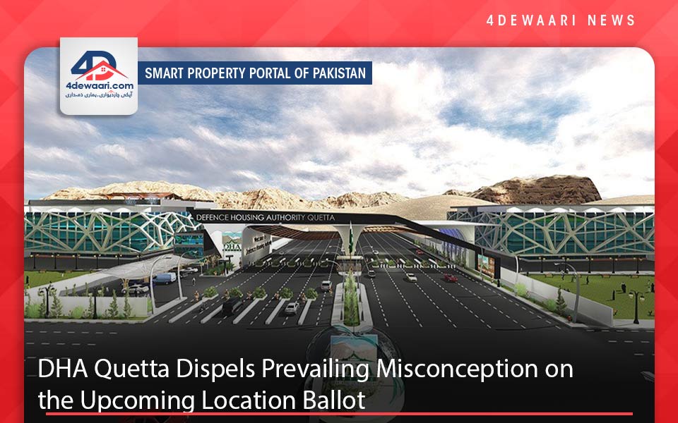 DHA Quetta Dispels Prevailing Misconception on the Upcoming Location Ballot