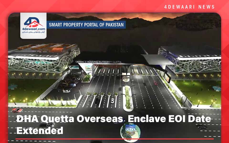 DHA Quetta Overseas  Enclave EOI Date Extended