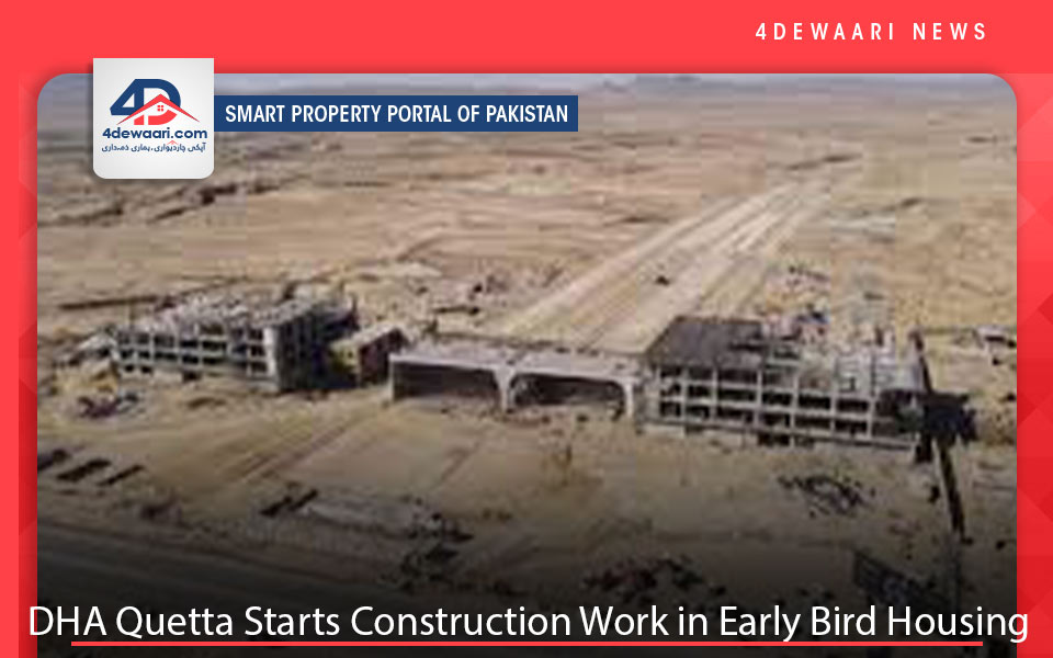 DHA Quetta Starts Construction Work in Early Bird Housing