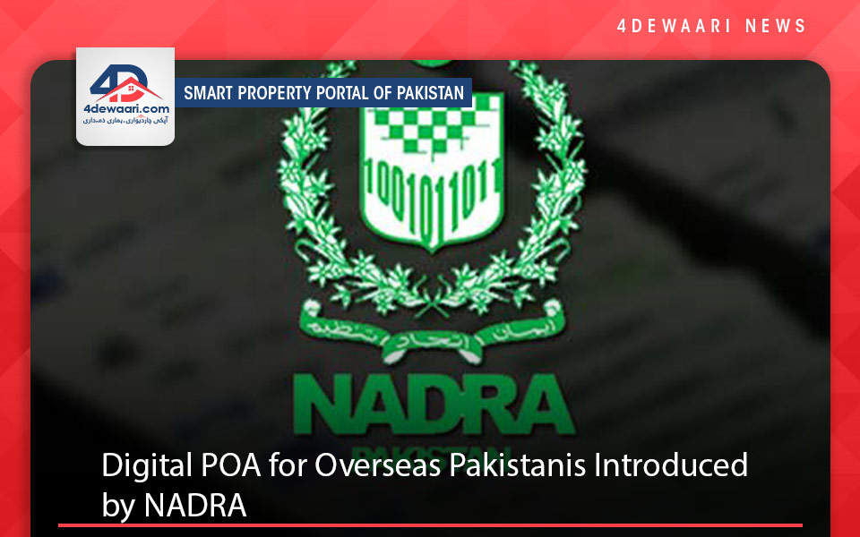 Digital POA for Overseas Pakistanis Introduced by NADRA