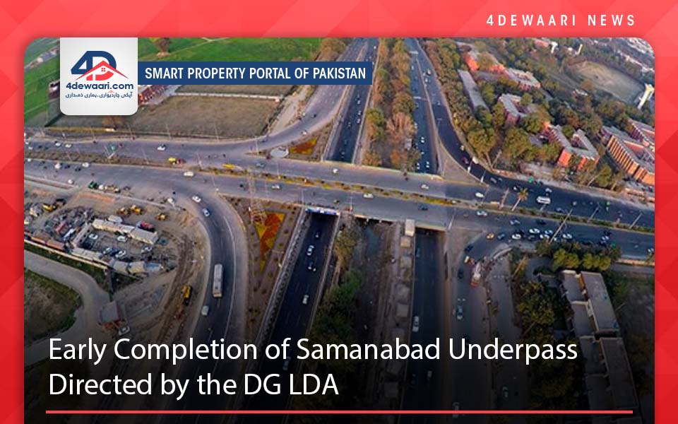 Early Completion of Samanabad Underpass Directed by the DG LDA