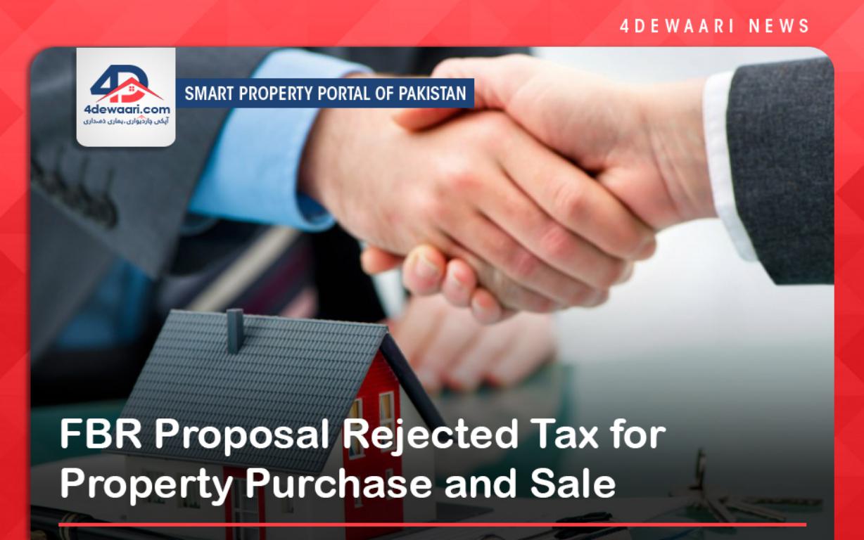 FBR Proposal Rejected Tax for Property Purchase and Sale 
