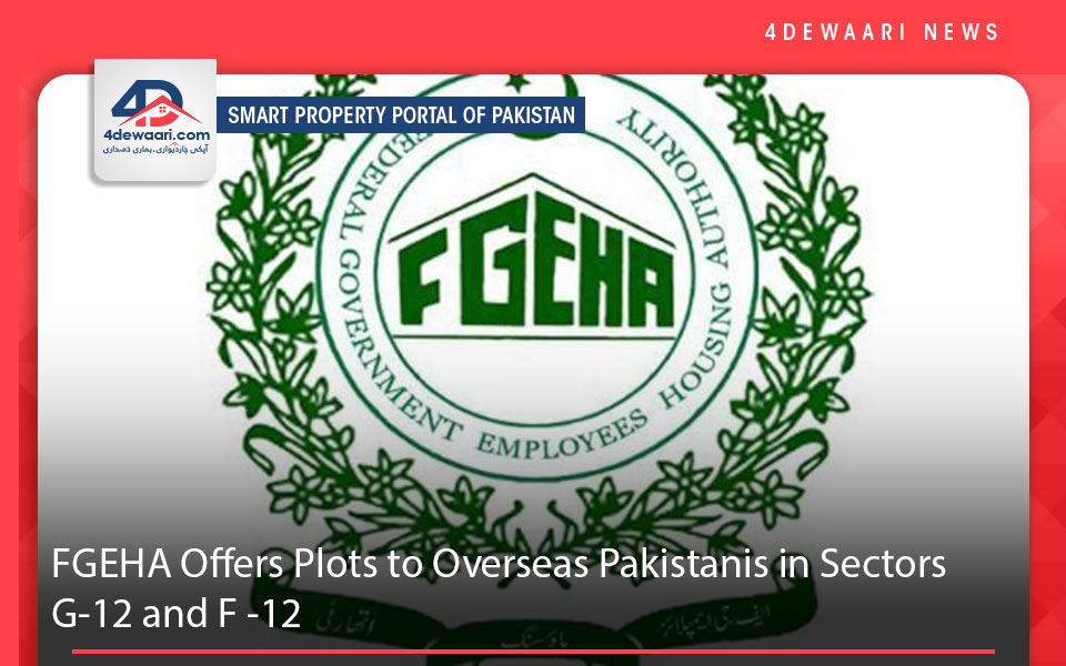 FGEHA Offers Plots to Overseas Pakistanis in Sectors G-12 and F -12