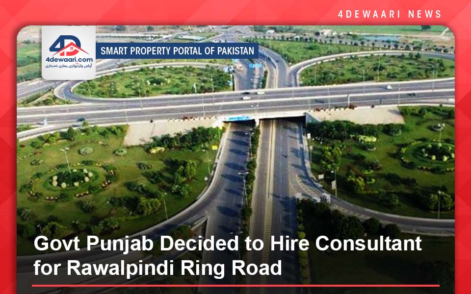 Govt Punjab Decided to Hire Consultant for Rawalpindi Ring Road 