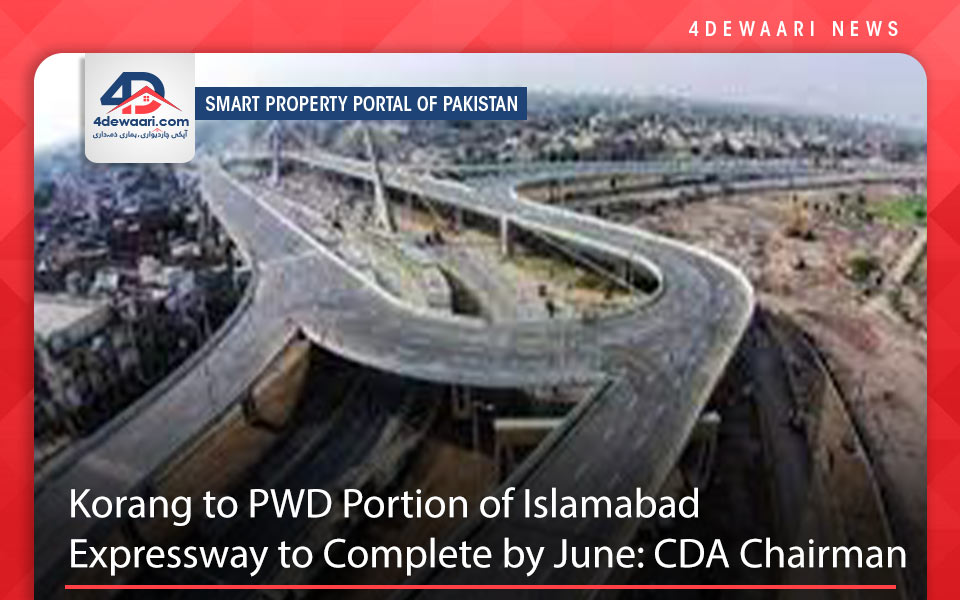 Korang to PWD Portion of Islamabad Expressway to Complete by June: CDA Chairman