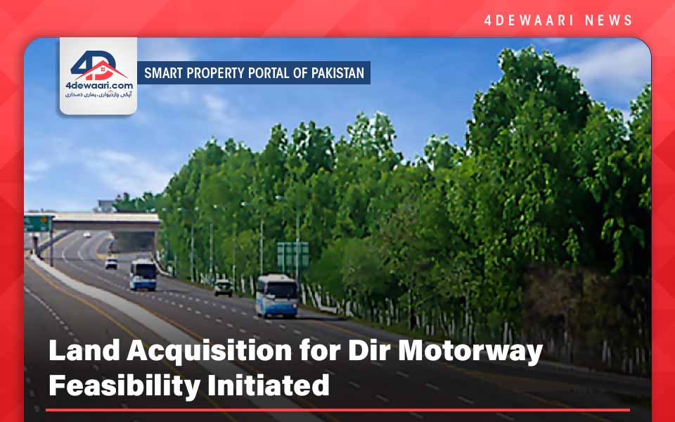 Land Acquisition for Dir Motorway Feasibility Initiated