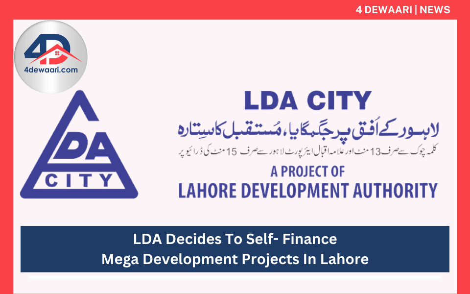 LDA Decides To Self- Finance Mega Development Projects In Lahore