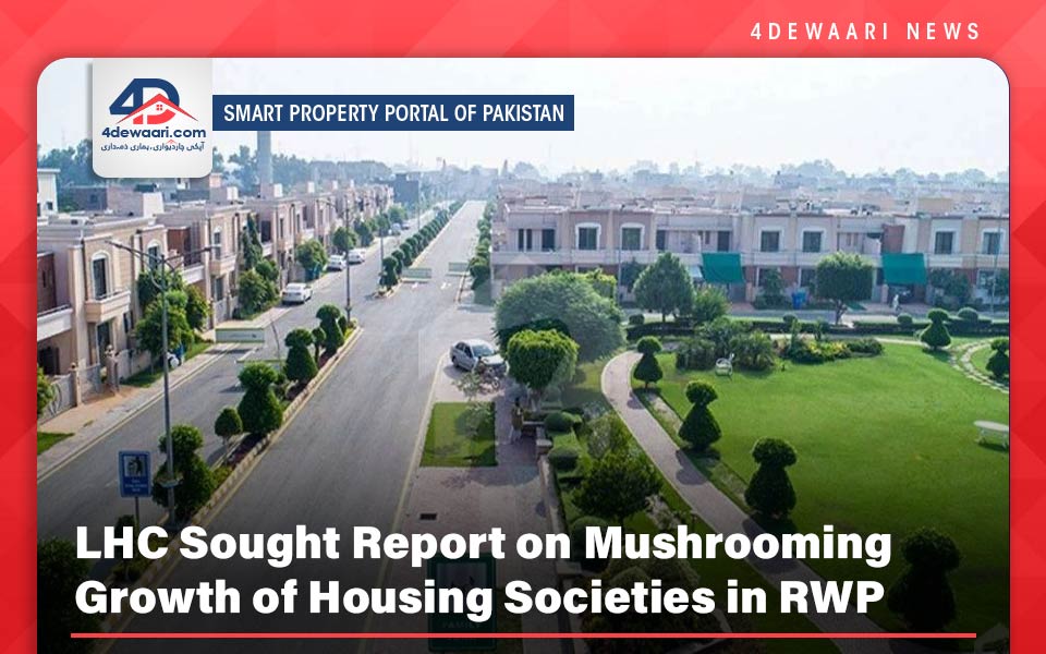 LHC Sought Report on Mushrooming Growth of Housing Societies in RWP