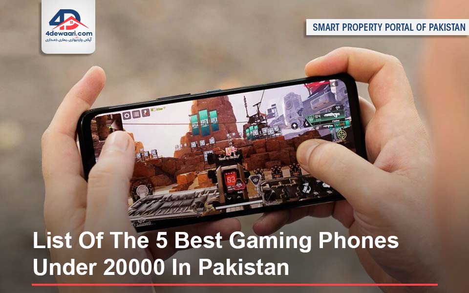 List Of The 5 Best Gaming Phones Under 20000 In Pakistan