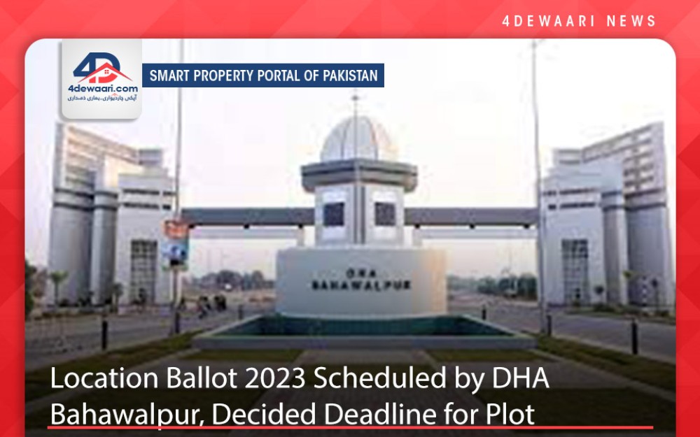 Location Ballot 2023 Scheduled by DHA Bahawalpur, Decided Deadline for Plot Documentation