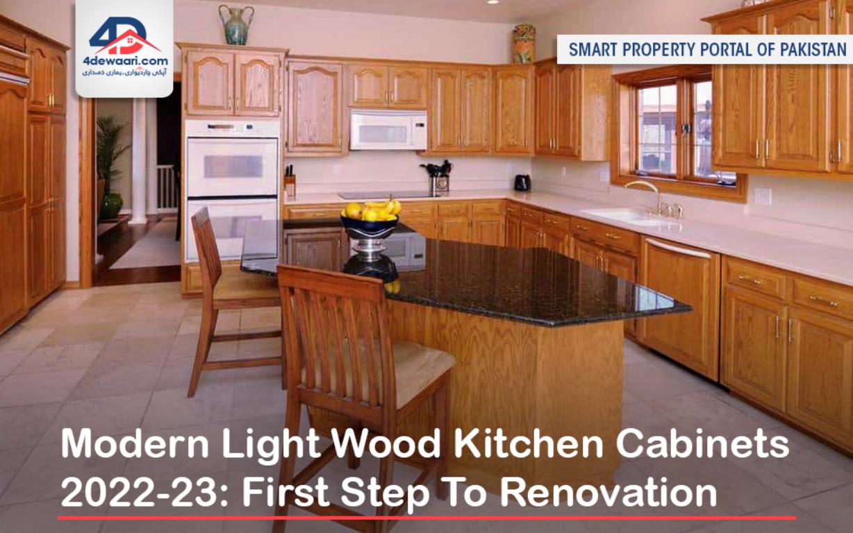 Modern Light Wood Kitchen Cabinets 2022-23: First Step To Renovation