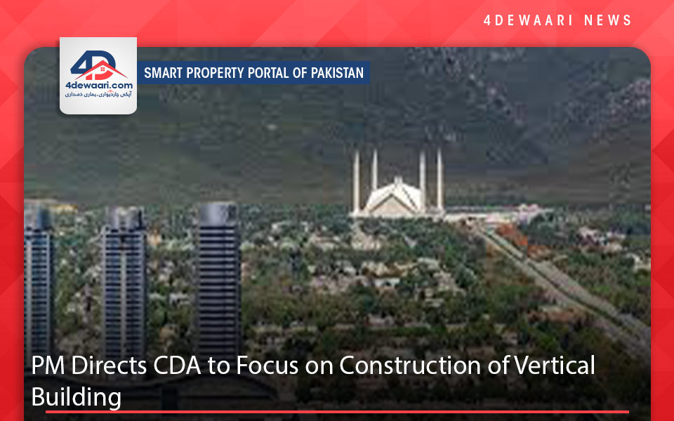 PM Directs CDA to Focus on Construction of Vertical Building 