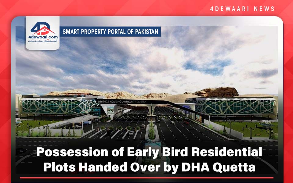 Possession of Early Bird Residential Plots Handed Over by DHA Quetta
