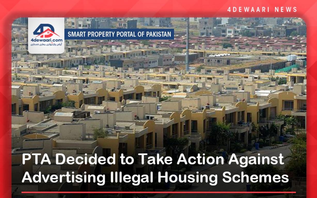 PTA Decided to Take Action against Advertising Illegal Housing Schemes