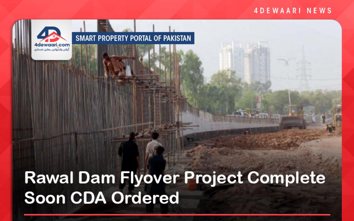Rawal Dam Flyover Project Complete Soon CDA Ordered