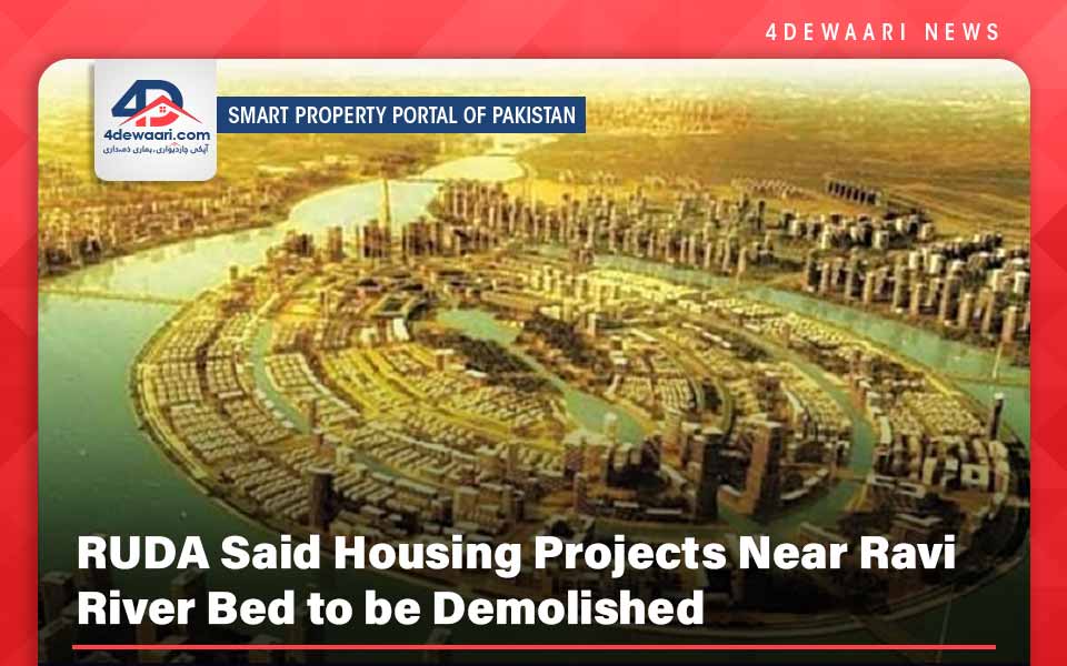 RUDA Said Housing Projects Near Ravi River Bed to be Demolished