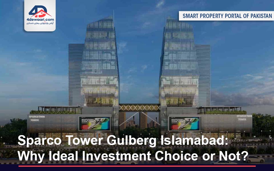 Sparco Tower Gulberg Islamabad: Why Ideal Investment Choice or Not?