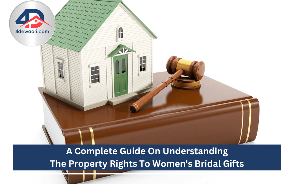 A Complete Guide On Understanding The Property Rights To Women's Bridal Gifts
