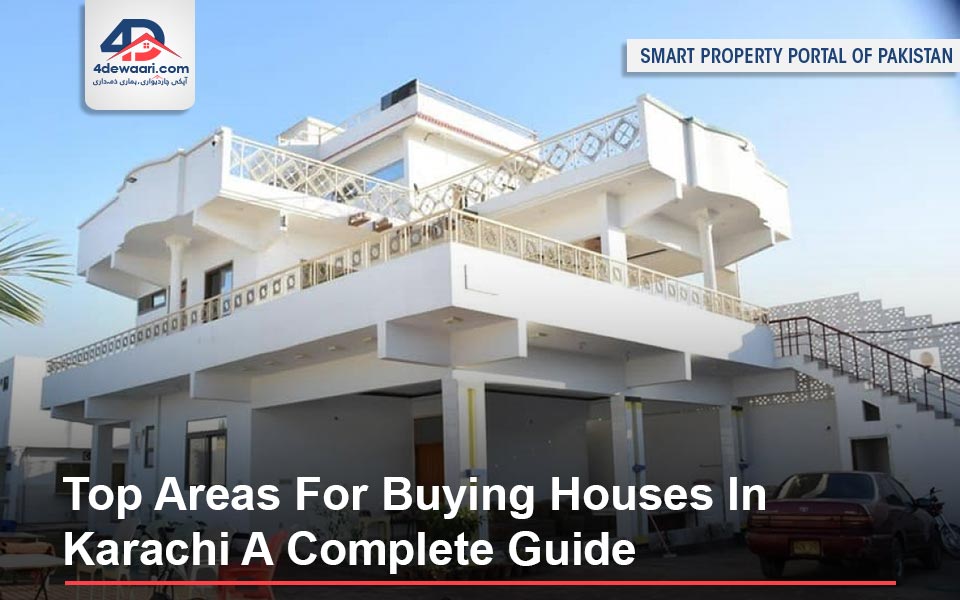 Top Areas For Buying Houses In Karachi A Complete Guide