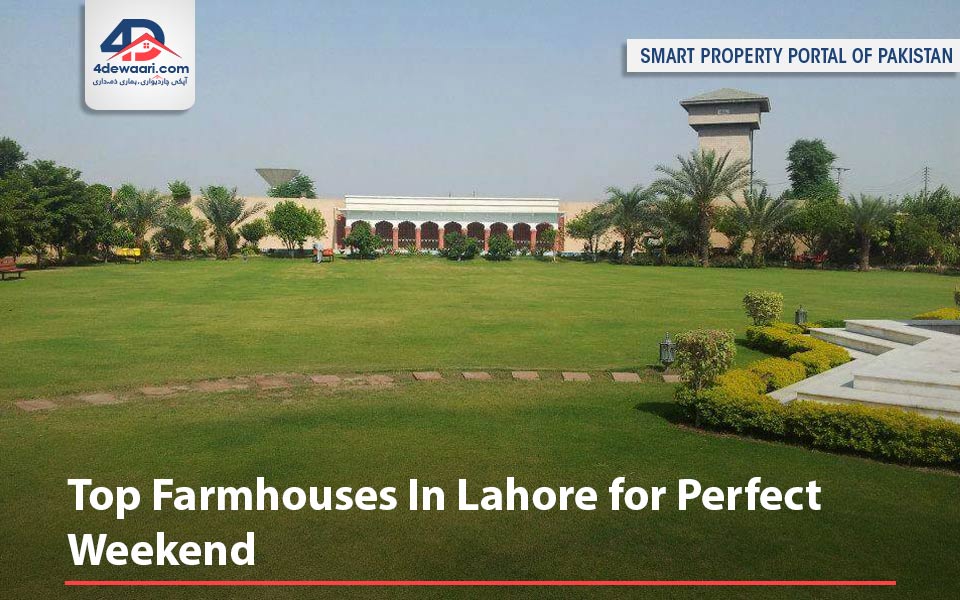 Top Farmhouses In Lahore for Perfect Weekend