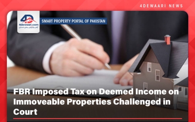 FBR Imposed Tax on Deemed Income on Immoveable Properties Challenged in Court